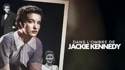 Sur Toute L'Histoire à 21h35 : Dans l'ombre de Jackie Kennedy