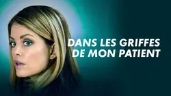 Dans les griffes de mon patient