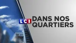 Sur LCI à 20h40 : Dans nos quartiers
