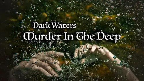Épisodes de Dark Waters : les rivages de la mort