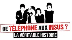 Visuel de De Téléphone aux Insus ? la véritable histoire