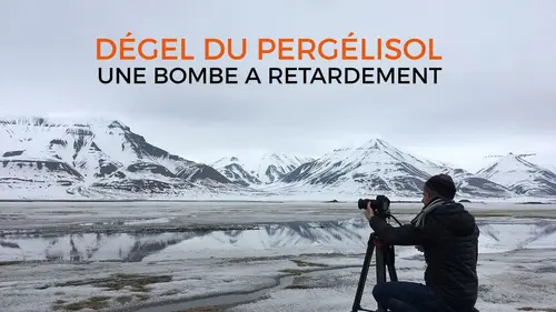 Dégel du Pergélisol : une bombe à retardement