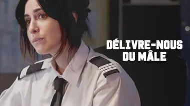 Replay du programme Délivre‐nous du mâle