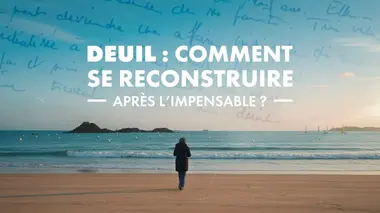 Deuil : comment se reconstruire après l'impensable ?