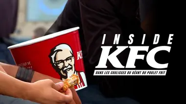 INSIDE KFC : Dans les coulisses du géant du poulet frit