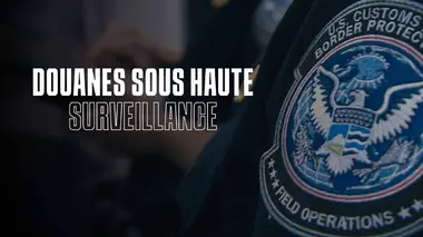 Douanes sous haute surveillance: Etats-Unis