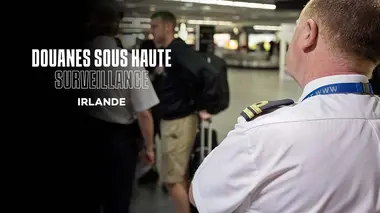 Douanes sous haute surveillance : Irlande