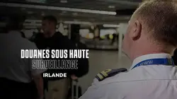 Douanes sous haute surveillance : Irlande