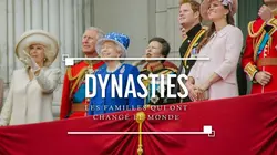 Dynasties : les familles qui ont changé le monde