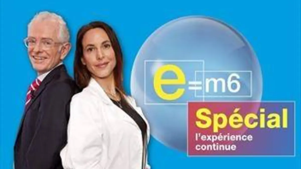 E=M6 spécial : l'expérience continue