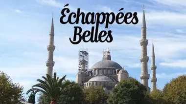 Echappées belles Week-end à Istanbul