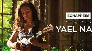Echappées sonores Yaël Naïm