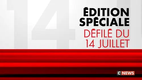 Edition spéciale défilé du 14-Juillet