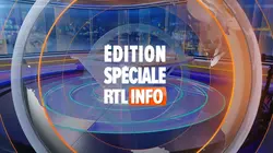Edition Spéciale RTL Info