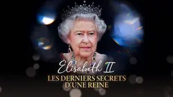 Elisabeth II : les derniers secrets d'une reine