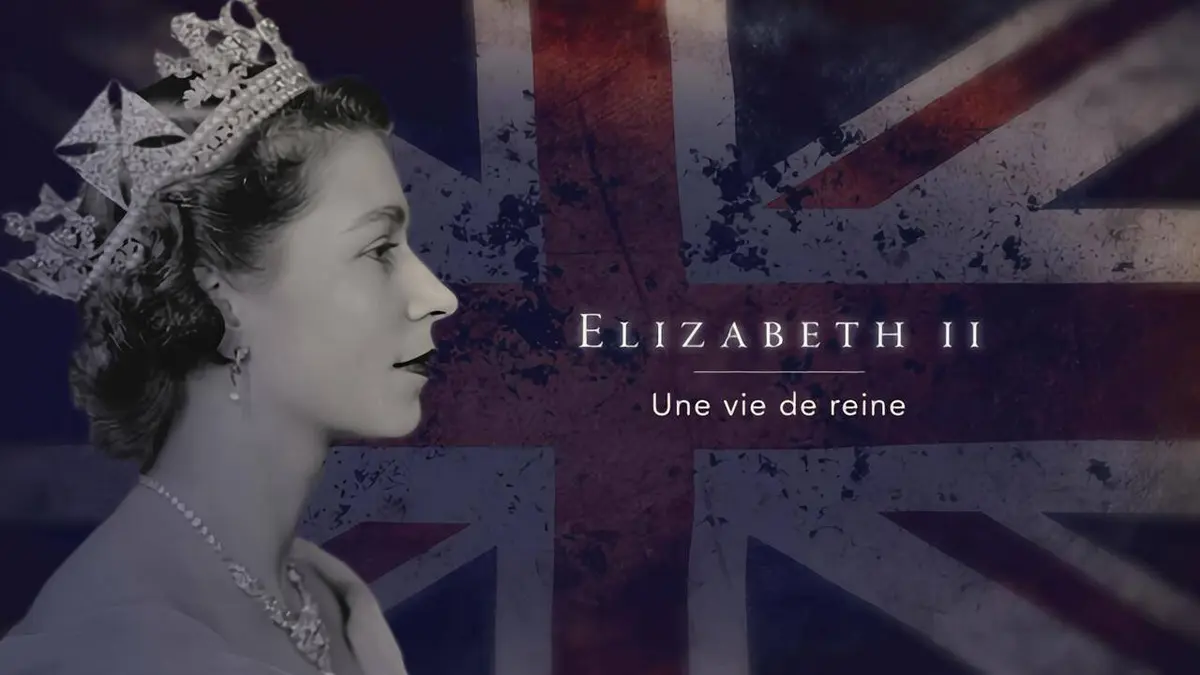 Elizabeth II, une vie de reine