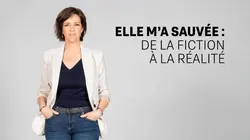 Elle m'a sauvée : de la fiction à la réalité