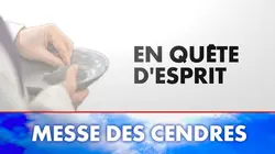 En quête d'esprit Messe des cendres