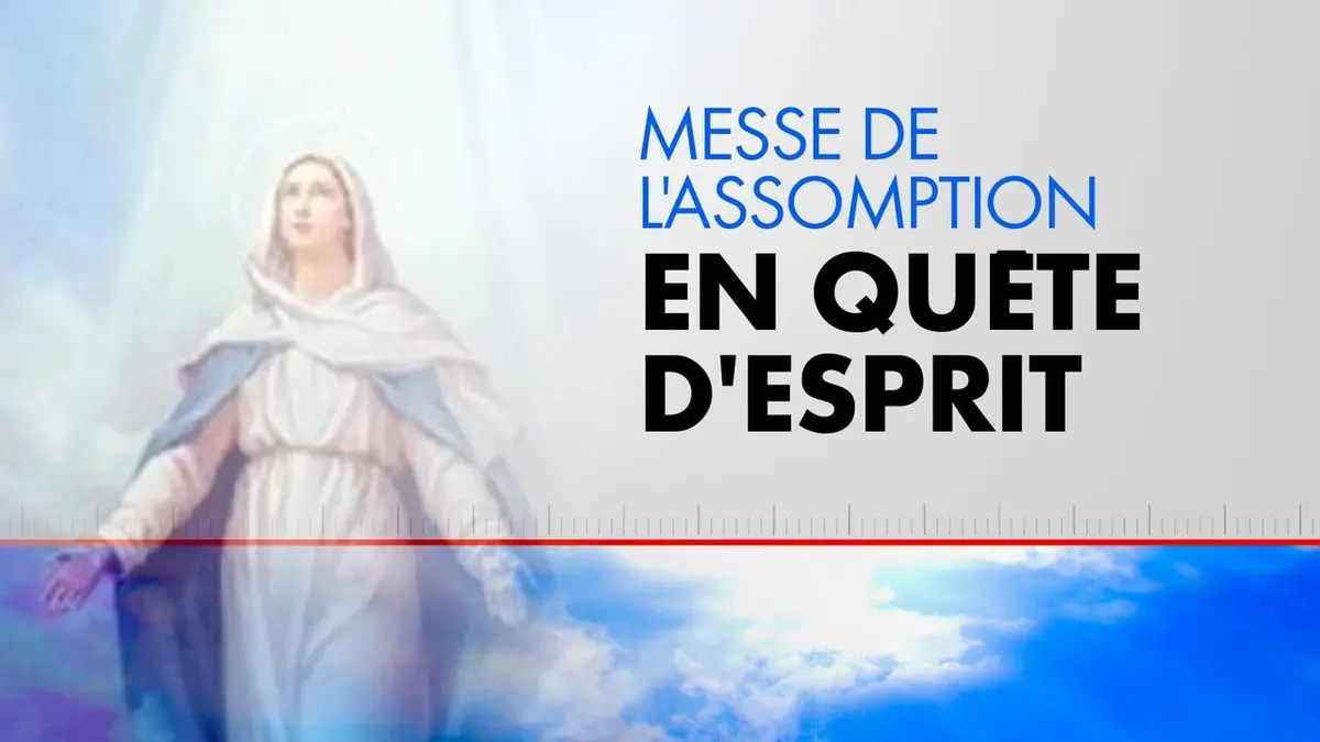 En quête d'esprit Messe de l'Assomption