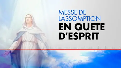 En quête d'esprit Messe de l'Assomption