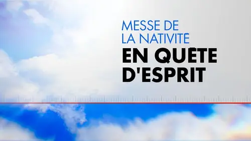 En quête d'esprit Messe de la nativité