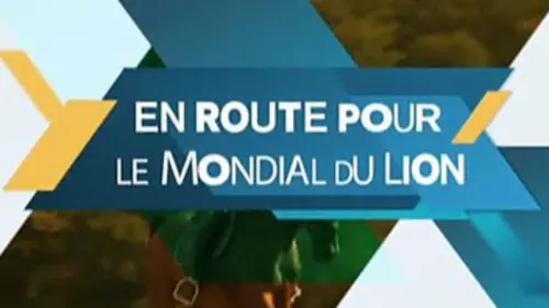 En route pour le Mondial du Lion