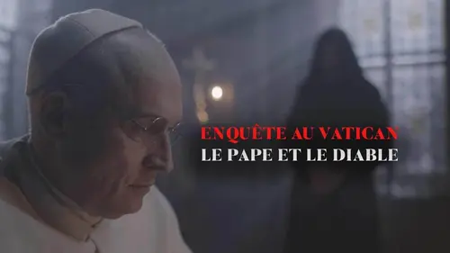 Enquête au Vatican : le pape et le diable