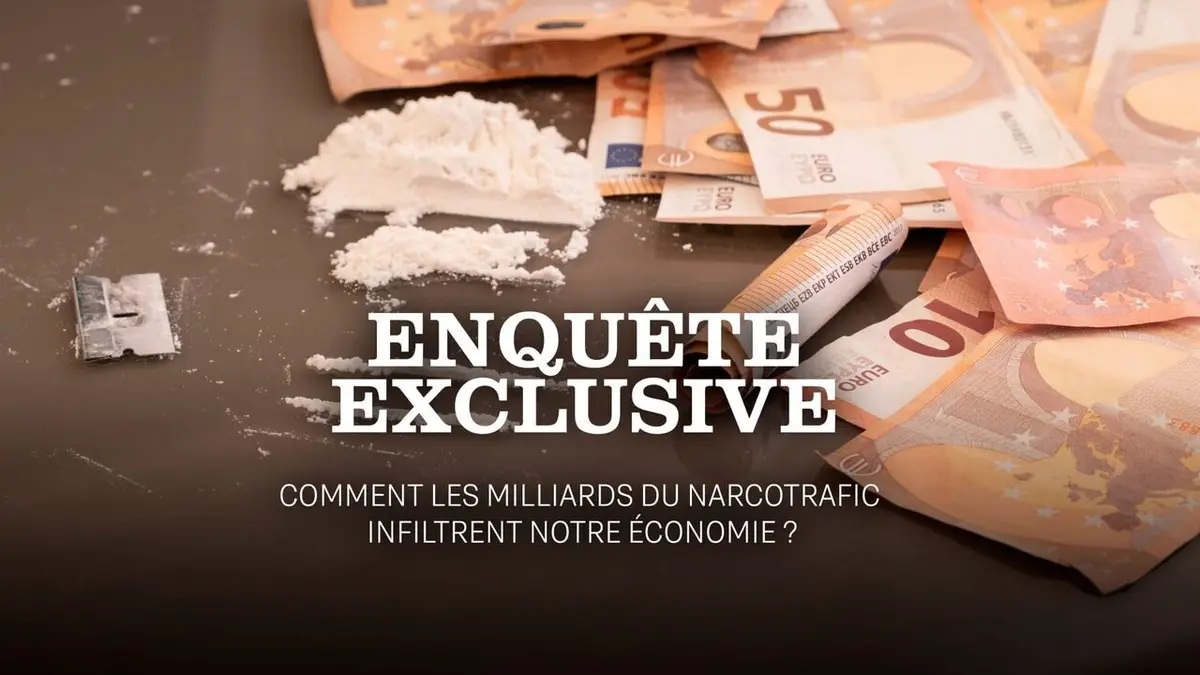 Enquête exclusive Comment les milliards du narcotrafic infiltrent notre économie ?