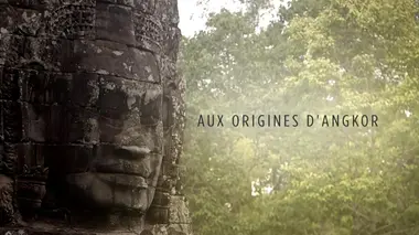 Aux origines d'Angkor