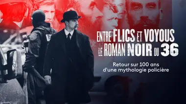 Entre flics et voyous, le roman noir du 36