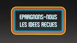Epargnons nous les idées reçues