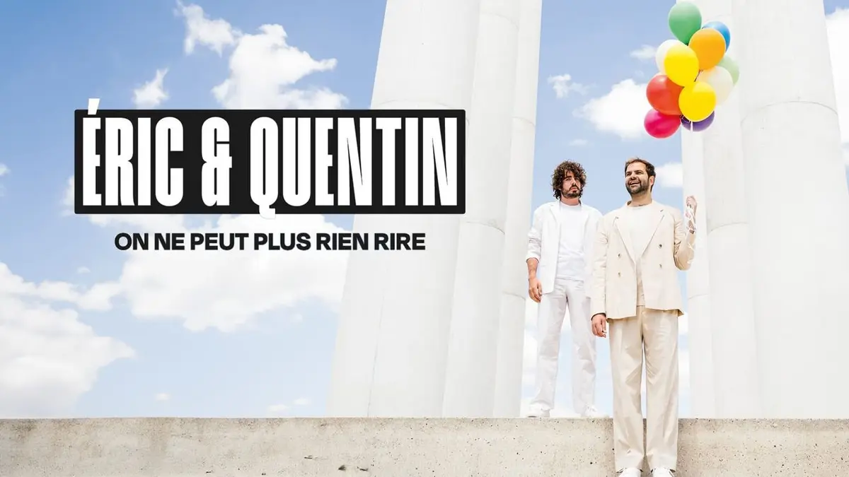 Éric et Quentin : on ne peut plus rien rire