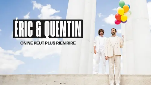 Éric et Quentin : on ne peut plus rien rire