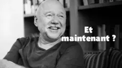 Et maintenant ?