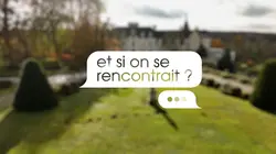 Visuel de Et si on se rencontrait ?