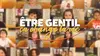 Etre gentil, ça change la vie