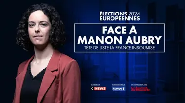 Européennes 2024 : Face à ... Européennes 2024 : Face à Manon Aubry