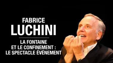 Replay du programme Fabrice Luchini : La Fontaine et le Confinement