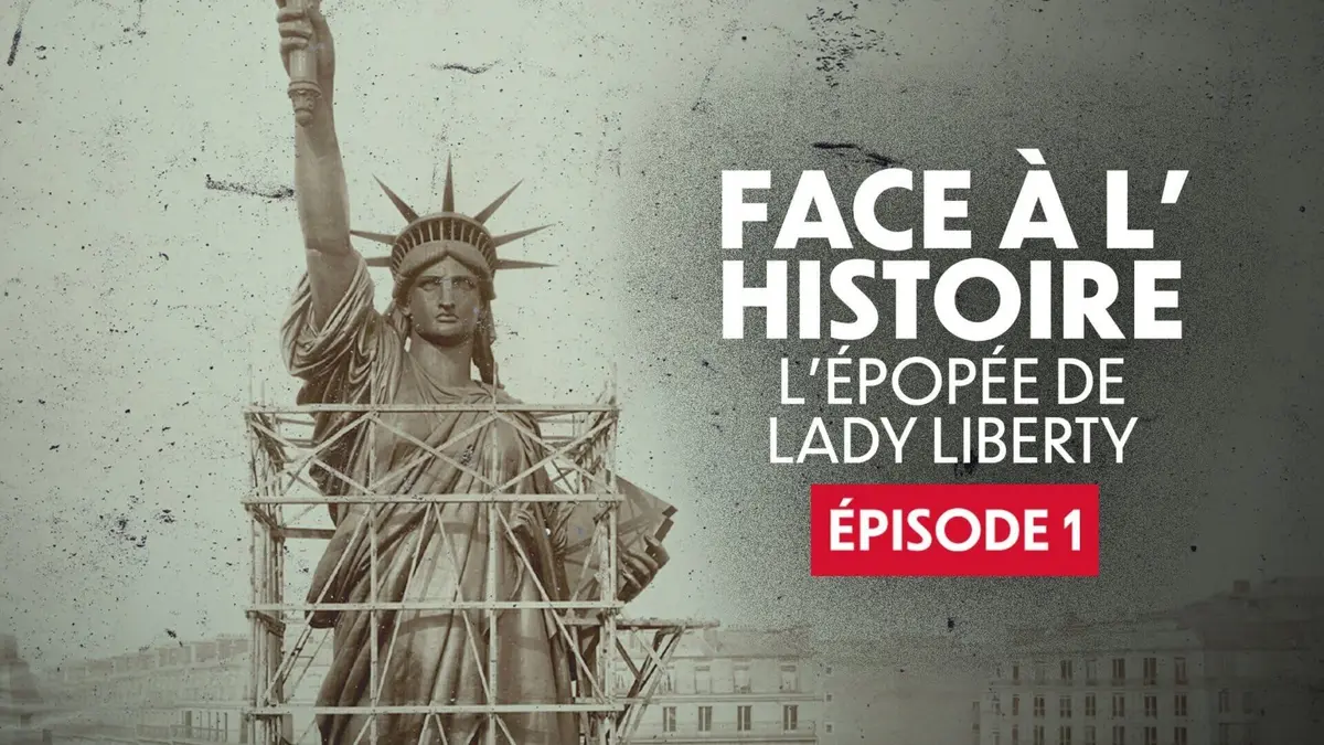 Face à l'histoire : L'épopée de Lady Liberty La naissance d'une icône