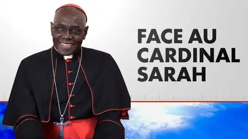 Face au Cardinal Robert Sarah