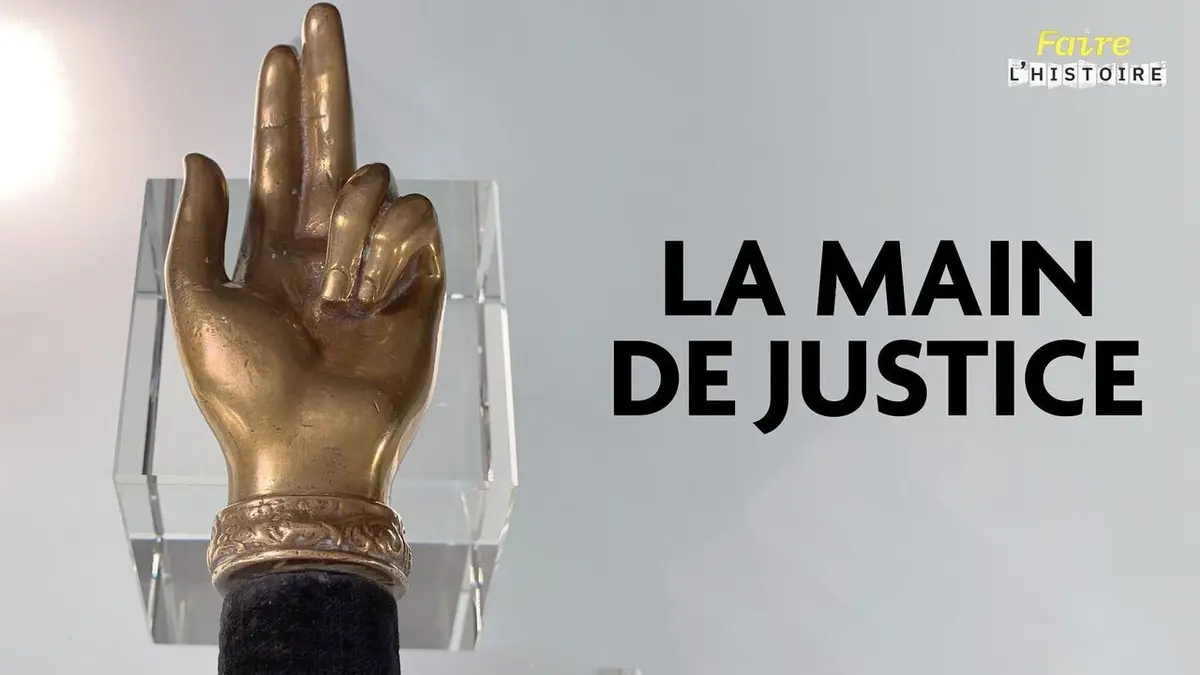 Faire l'histoire S02E28 La main de justice ou la main du pouvoir