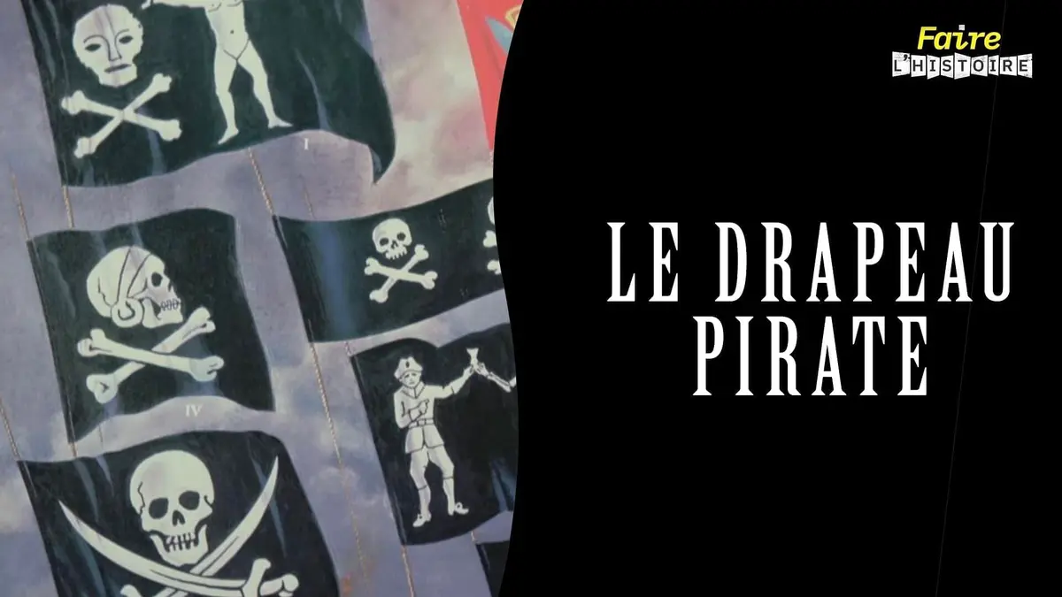 Faire l'histoire S02E01 Le drapeau pirate : Contre les nations