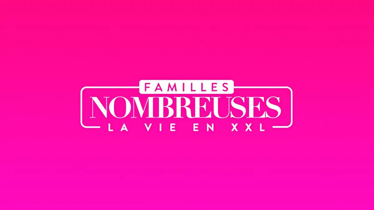 Familles nombreuses : la vie en XXL