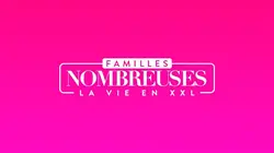 Familles nombreuses : la vie en XXL