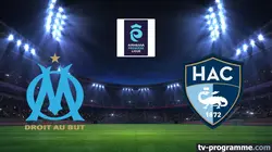 Sur Canal+ Foot à 20h55 : Marseille / Le Havre
