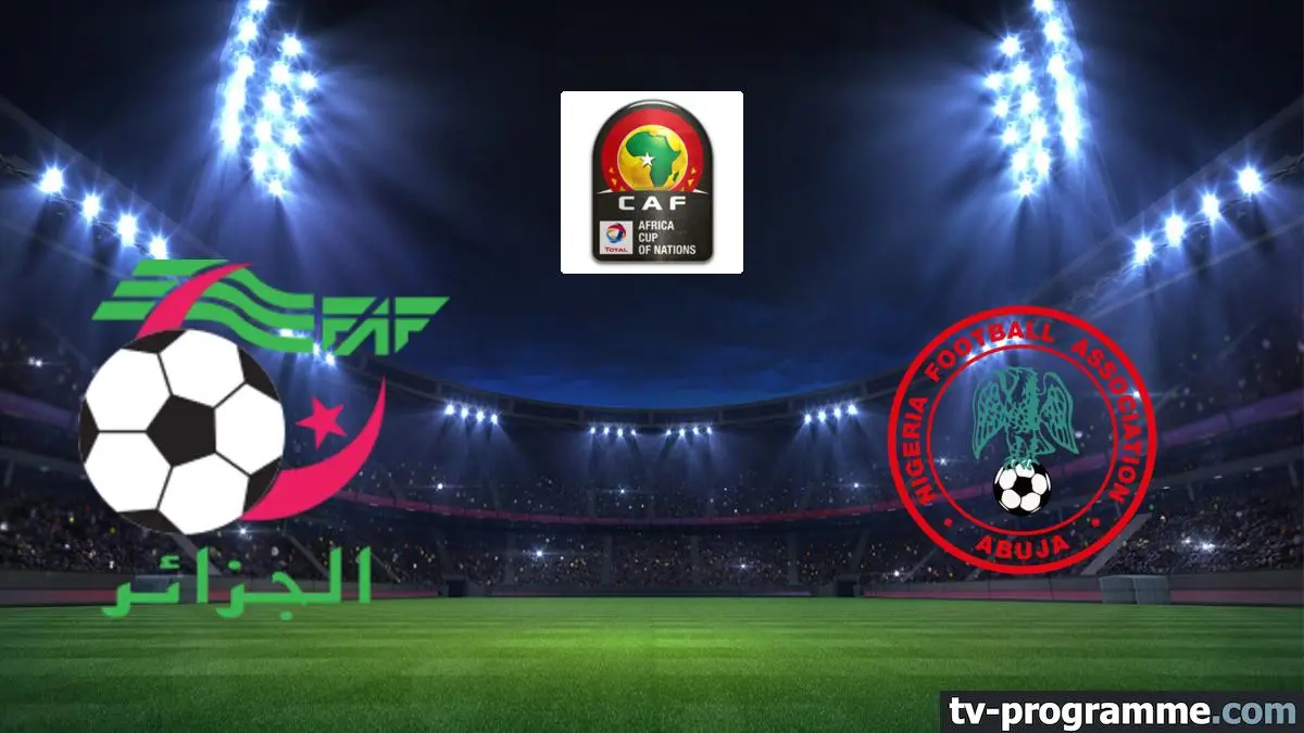 Algérie / Nigeria Football Coupe d'Afrique des nations 2026