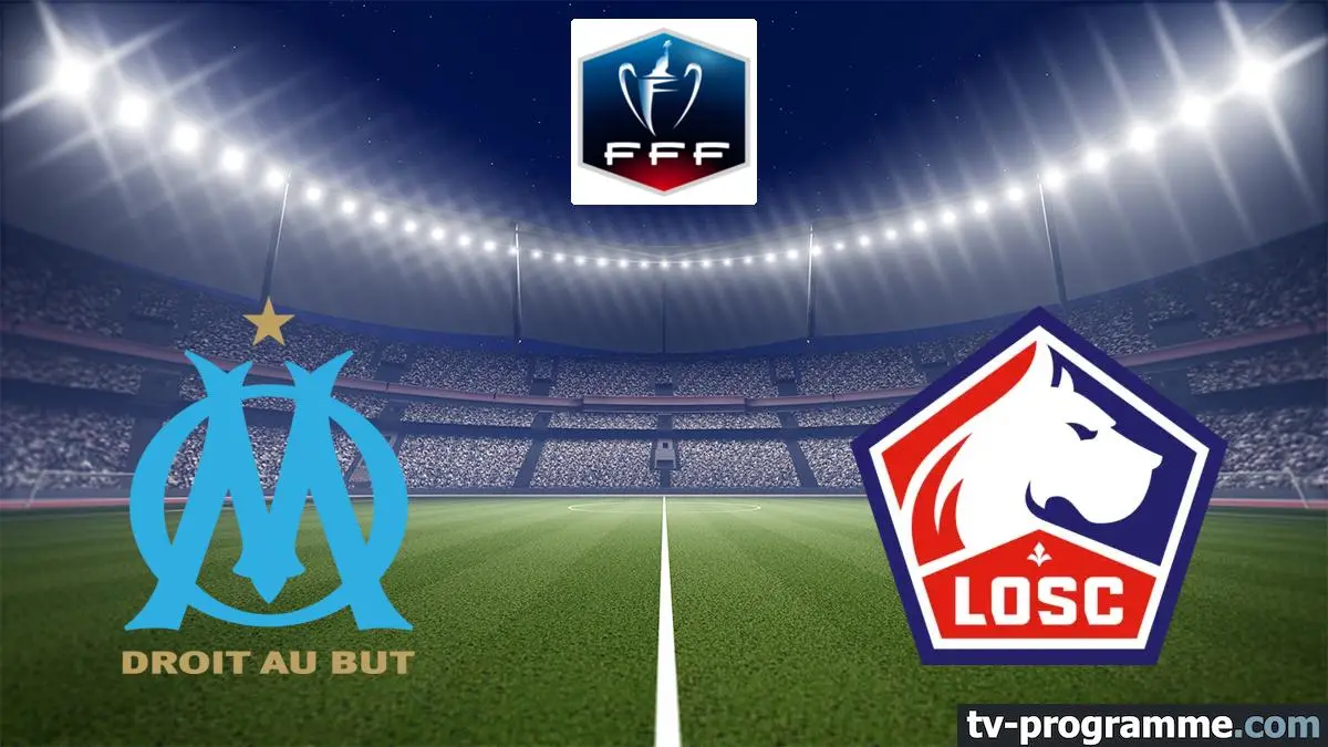 Marseille / Lille Football Coupe de France 2024-2025