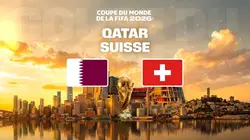 Qatar / Suisse Football Coupe du monde 2026