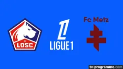 Sur Ligue 1+ à 21h00 : Lille / Metz