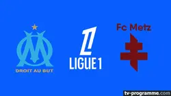 Sur Ligue 1+ à 20h55 : Marseille / Metz